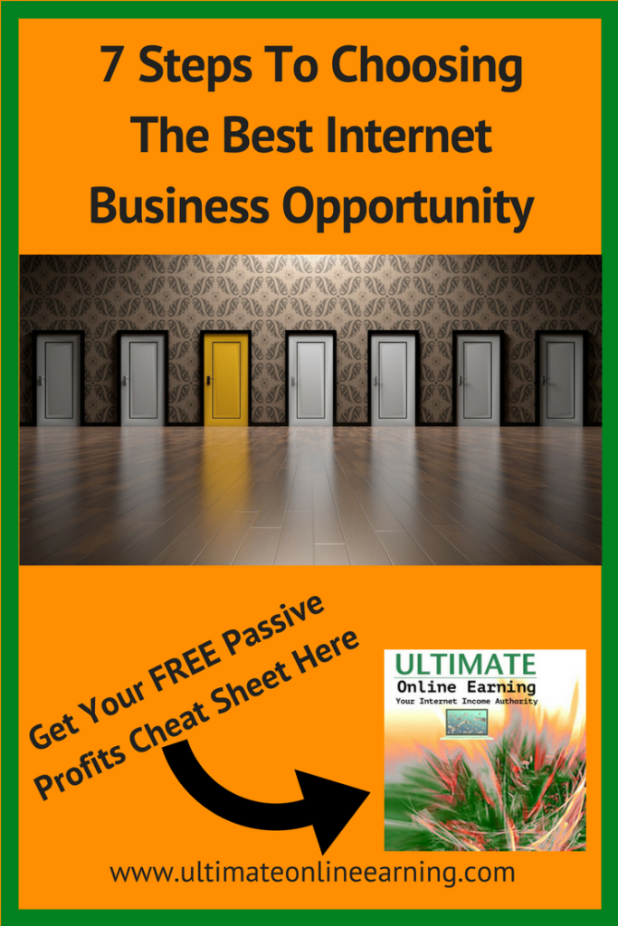 7 Steps To Choosing The Best Internet Business Opportunity - Ultimate ...